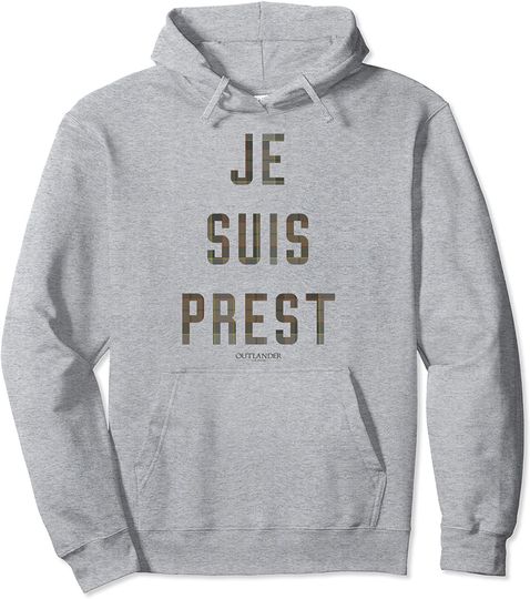 Discover Outlander Ju Suis Prest Text Pullover Hoodie