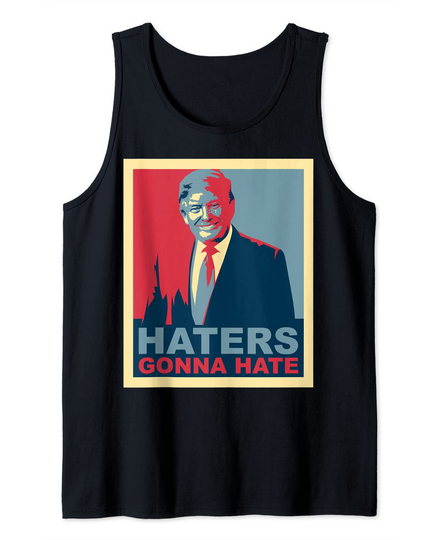 Discover Haters Gonna Hate Donald Trump Tank Top