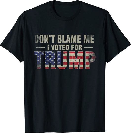 Discover Don't Blame Me I Voted For Trump Vintage USA Flag Patriots T Shirt