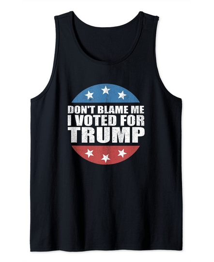 Discover Dont Blame Me I Voted For Trump Pro Republican American Tank Top