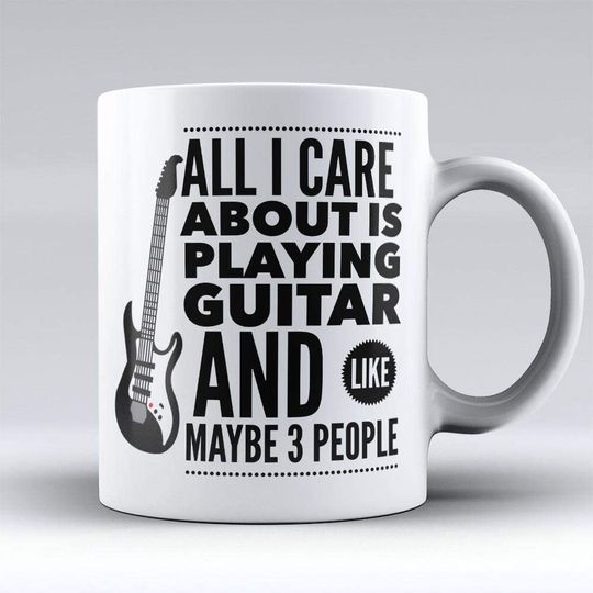 Discover All I Care About Is Playing Guitar funny Mug