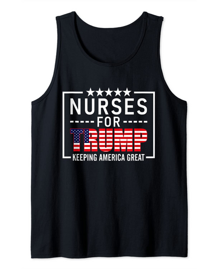Discover Nurses For Trump Conservative Election Tank Top