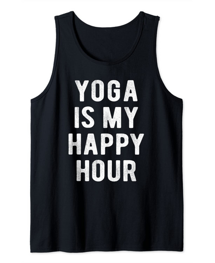 Discover Yoga Saying Quote Meme Yoga Is My Happy Hour Tank Top