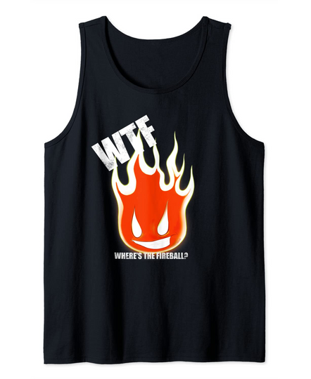 Discover WTF Where's The Fireball Tank Top