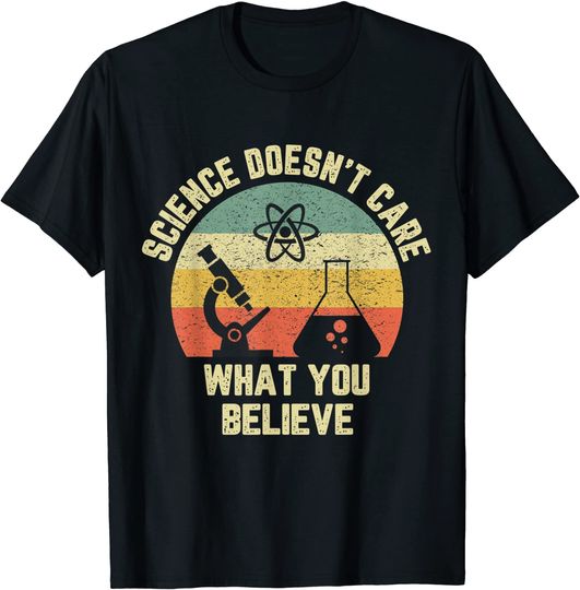 Discover Science Doesn't Care What You Believe T-Shirt