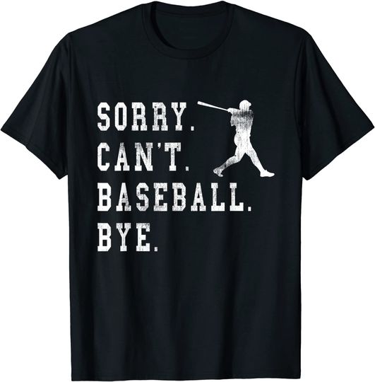 Discover Retro Sorry Can't Baseball Bye Quote T Shirt