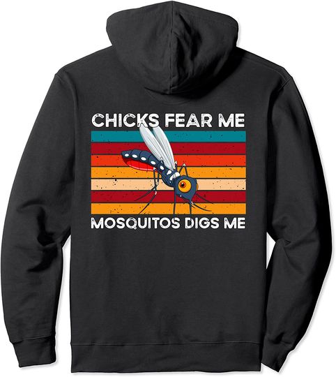 Discover Chicks fear me Mosquito Digs me Pullover Hoodie