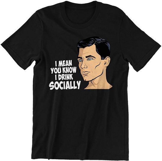 Discover Nirvan Acher Sitcom Sterling Archer I Mean You Know I Socially Drink Unisex Tshirt