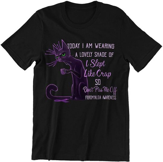Discover Today I Am Wearing A Lovely Shade of I Slept Like Crap So Don't Piss Me Off Shirt