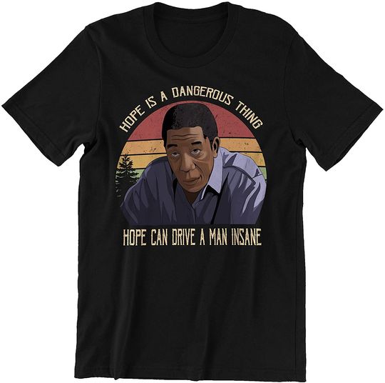 Discover The Shawshank Redemption  Red Hope is A Dangerous Thing Hope Can Drive A Man Insane Circle Unisex Tshirt