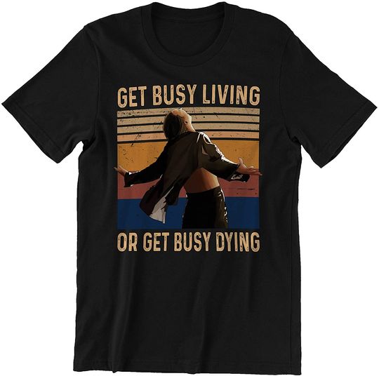 Discover The Shawshank Redemption  Andy Dufresne Get Busy Living Or Get Busy Dying Unisex Tshirt