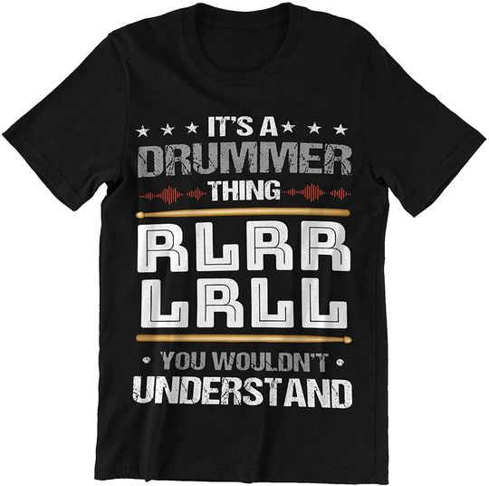 Discover It's A Drummer Thing RLRR LRLL You Wouldn't Understand Shirt