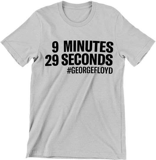 Discover Nine Minutes 29 Seconds Social Justice for George Floyd Shirt