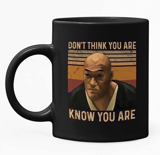 Discover Don't Think You Are Know You Are Mug 11oz