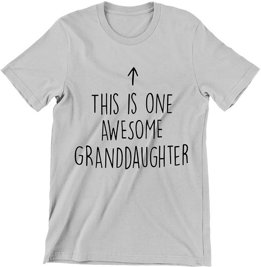 Discover Granddaughter Gifts This is One Awesome Granddaughter Shirt