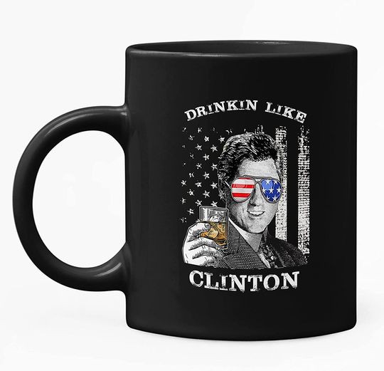 Discover Drinkin Like Clinton President US Independence Day Mug 11oz
