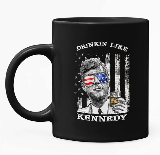 Discover Drinkin Like Kennedy, President US Independence Day Mug 11oz