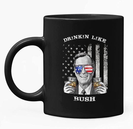 Discover Drinkin Like Bush, President US Independence Day Mug 11oz