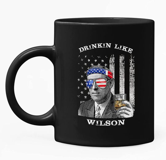 Discover Drinkin Like Wilson, President US Independence Day Mug 11oz