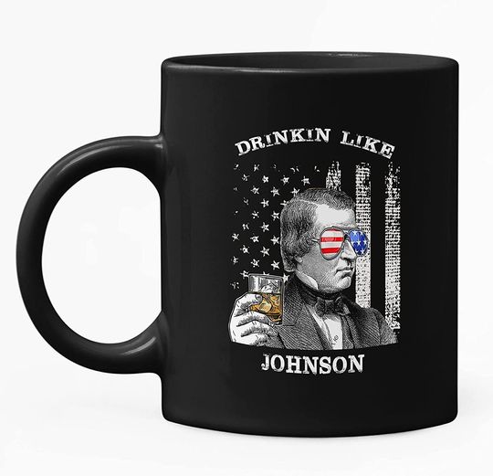 Discover Drinkin Like Johnson, President US Independence Day Mug 11oz