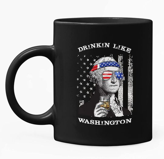 Discover Drinkin Like Washington, President US Independence Day Mug 11oz