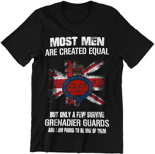 Discover Grenadier Guards Most Men are Created Equal But A Few Survive Grenadier Guards T-Shirt