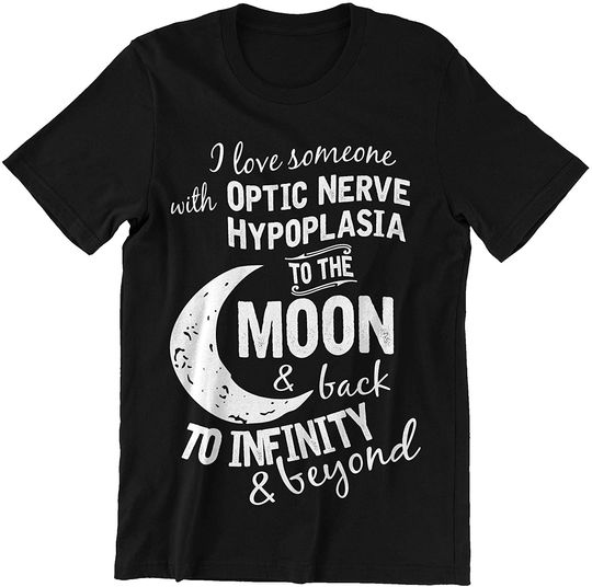 Discover I Love Someone with Optic Nerve Hypoplasia T-Shirt