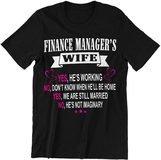 Discover He's Not Imaginary Finance Manager Wife t-Shirt