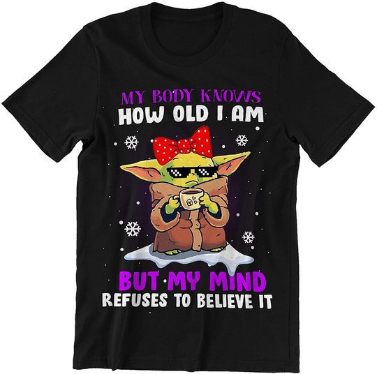 Discover My Body Knows How Old I Am But My Mind Refuses to Believe It Shirt