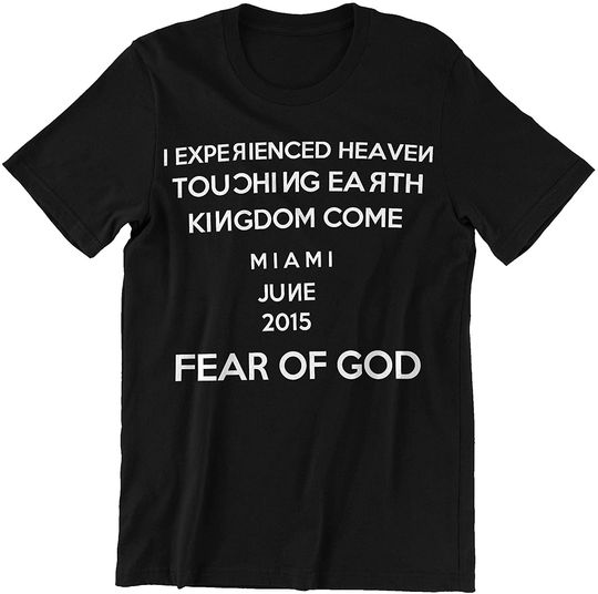 Discover Heaven Touching Earth Kingdom Come Fear of God Miami t-Shirt