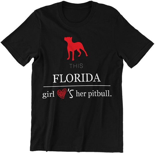 Discover Girls Dogs Pitbull This Florida Girl Loves Pitbull T-Shirt