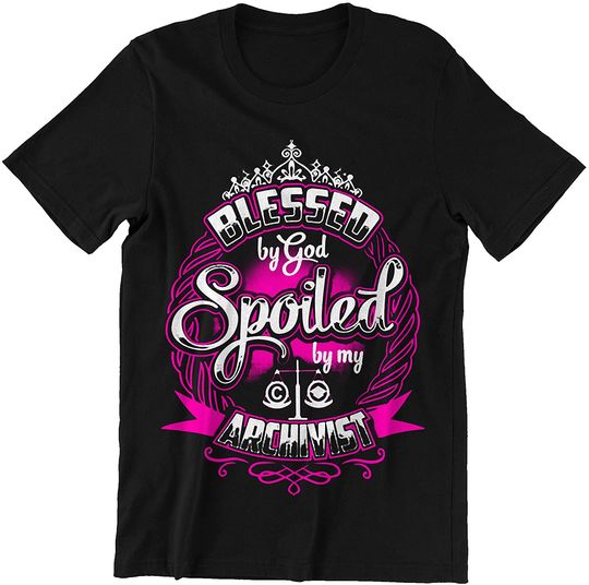 Discover Blessed by God Spoiled by My Archivist t-Shirt