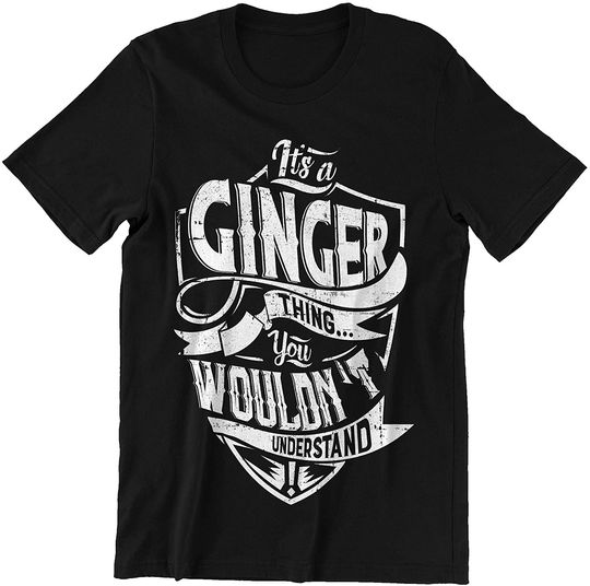 Discover It's A GingerThing You Wouldn't Understand T-Shirt
