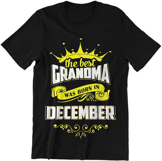 Discover The Best Grandma was Born in December T-Shirt