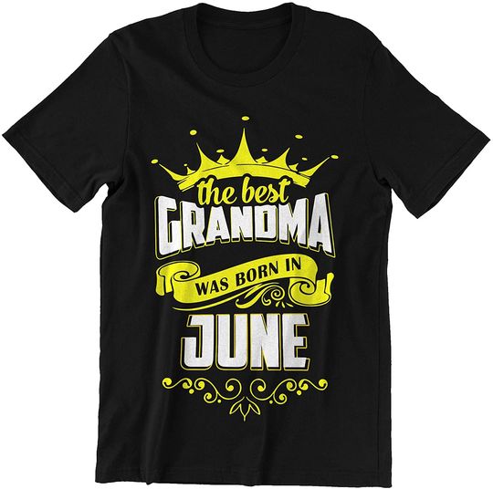 Discover The Best Grandma was Born in June T-Shirt