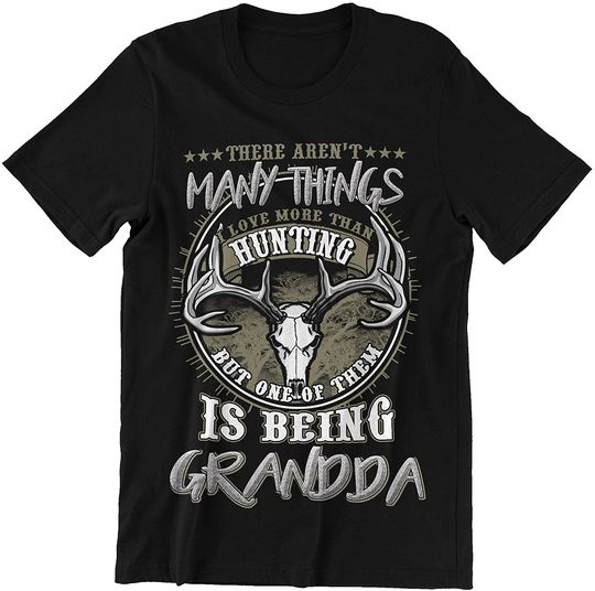 Discover There are Many Things I Love More Than Hunting is Being Grandpa t-Shirt