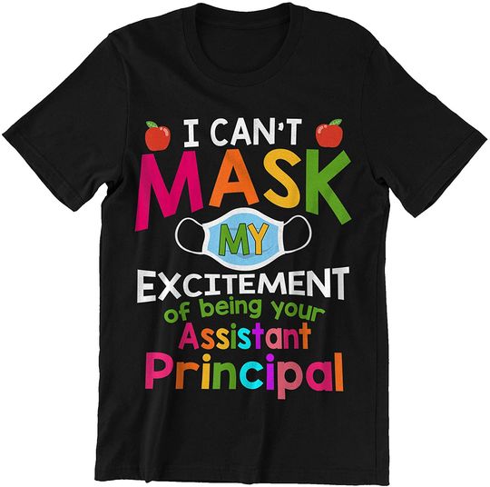 Discover Can't M.a.s.k My Excitement of Being Your Assistant Shirt