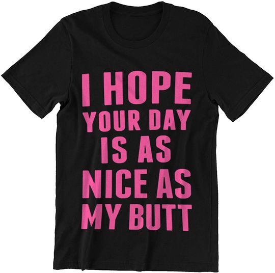 Discover Fitness Girl I Hope Your Day is AS Nice AS My Butt t-Shirt