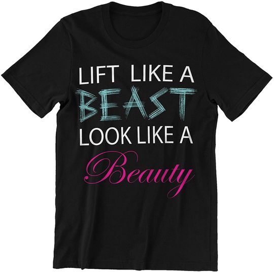 Discover Fitness Woman Lift Like a Beast Look Like a Beauty Lifting Gym Shirt