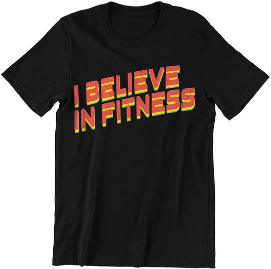 Discover Believe in Fitness Shirts