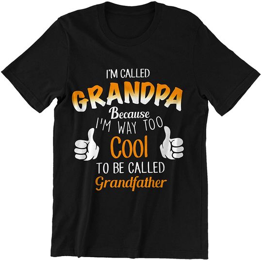 Discover Father's Day I'm Called Grandad Because I'm Way Too Cool to Be Called Grandfather Shirt