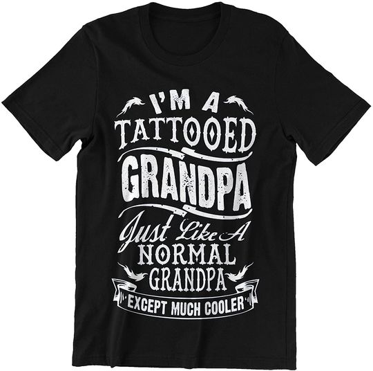 Discover Father's Day I'm A Tattooed Grandpa Just Like A Normal Grandpa Except Much Cooler Shirt