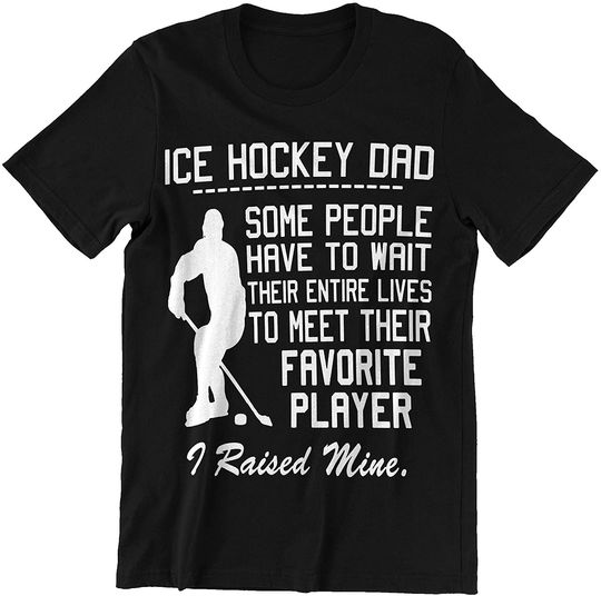 Discover Father's Day Ice Hockey to Meet Their Favorite Player I Raised Mine Shirt