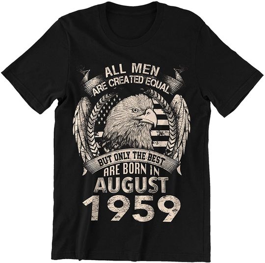 Discover Men Equal Best are Born in August 1959 Shirt