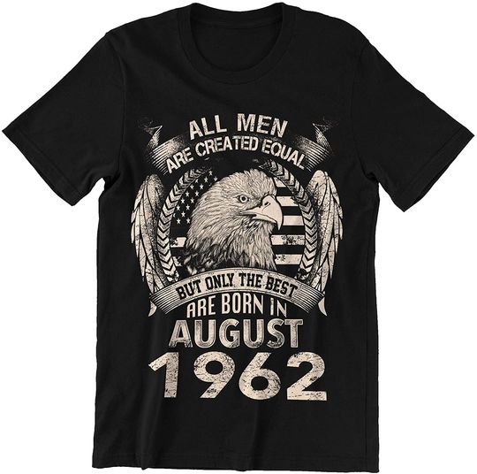Discover August 1962 Man Only The Best Born in August 1962 Shirt