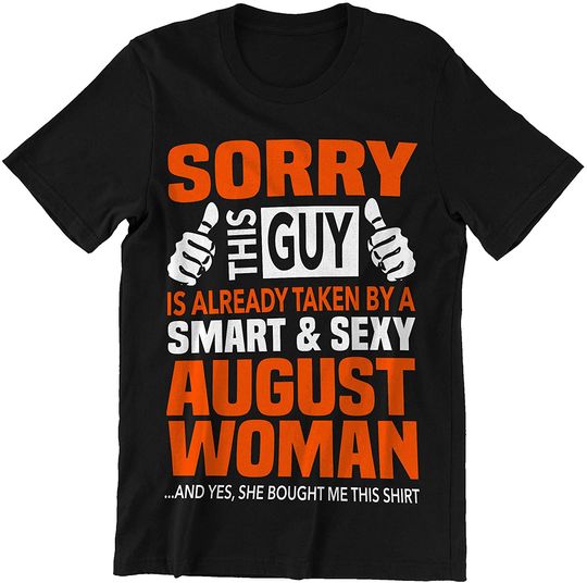 Discover August Man Love This Guy is Taken by an August Woman Shirt
