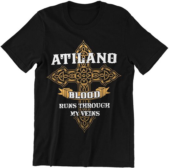 Discover Atilano Blood Runs Through My Veins Shirt