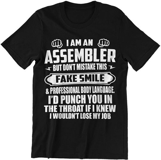 Discover I Am Assembler Don't Mistake This Fake Smile Shirt