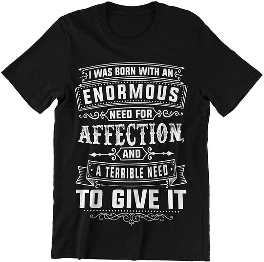 Discover Audrey Hepburn Born with an Enormous Need for Affection Shirt