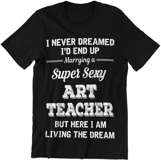 Discover Art Teacher Here I Am Living The Dream Shirt